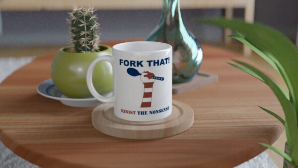 Fork That! Resist the Nonsense Mug